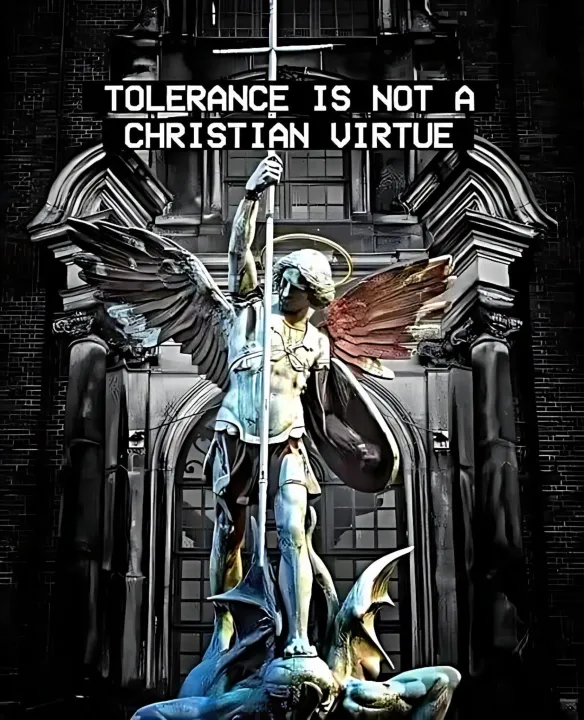 Tolerance is Not a Christian Virtue